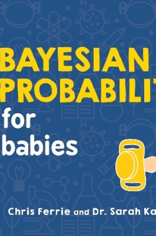 Cover of Bayesian Probability for Babies