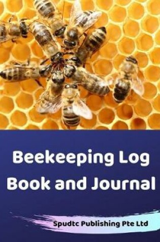 Cover of Beekeeping Log Book and Journal