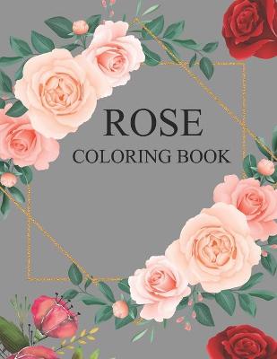 Book cover for Rose Coloring Book