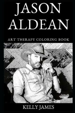 Cover of Jason Aldean Art Therapy Coloring Book