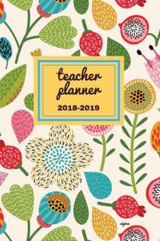 Cover of Teacher Planner 2018 - 2019 Sigma