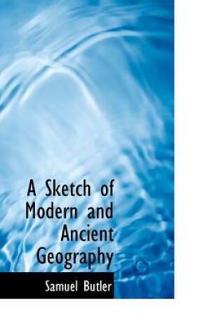 Cover of A Sketch of Modern and Ancient Geography