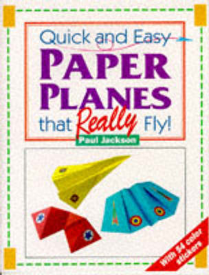 Book cover for Quick and Easy Paper Planes That Really Fly!