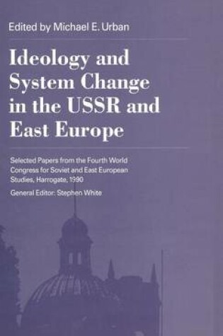 Cover of Ideology and System Change in the USSR and East Europe