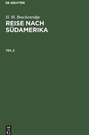 Cover of Reise Nach S damerika: Unternommen Auf Befehl Der Amerikanischen Regierung in Den Jahren 1817 Und 1818 Auf Der Fregatte Kongre