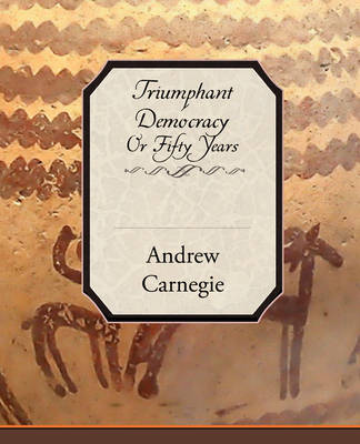 Book cover for Triumphant Democracy or Fifty Years