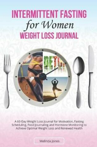 Cover of Intermittent Fasting for Women Weight Loss Journal