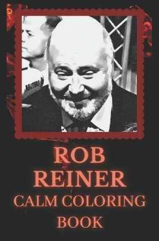 Cover of Rob Reiner Calm Coloring Book