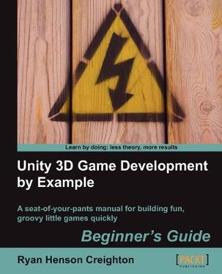 Book cover for Unity 3D Game Development by Example Beginner's Guide