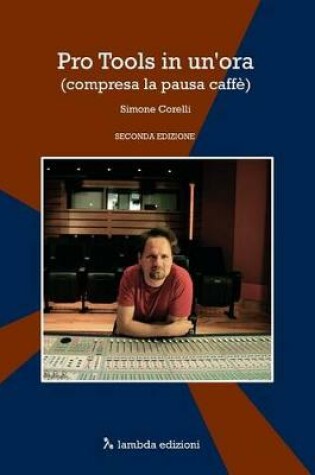 Cover of Pro Tools in un'ora (compresa la pausa caffe)