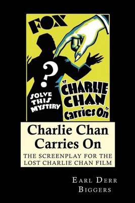 Book cover for Charlie Chan Carries On: The Screenplay for the Lost Charlie Chan Movie