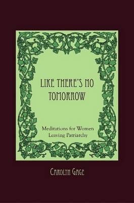 Book cover for Like There's No Tomorrow: Meditations for Women Leaving Patriarchy