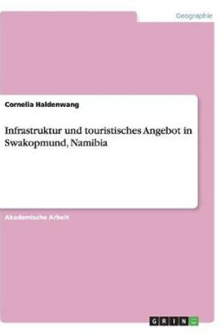 Cover of Infrastruktur und touristisches Angebot in Swakopmund, Namibia