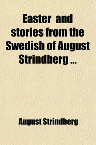 Cover of Easter (a Play in Three Acts) and Stories from the Swedish of August Strindberg