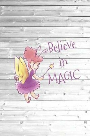 Cover of Believe in Magic - Fairy Cute Girls Journal