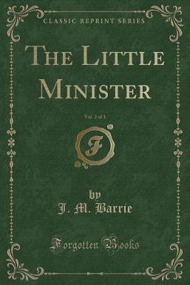 Book cover for The Little Minister, Vol. 2 of 3 (Classic Reprint)