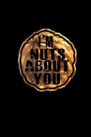 Cover of I'm nut's about you