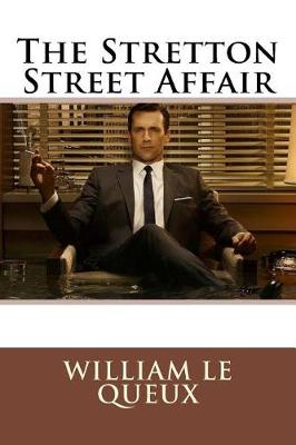 Book cover for The Stretton Street Affair William Le Queux