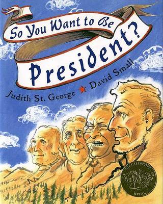 So You Want to Be President? by Judith St. George