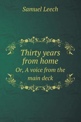 Cover of Thirty years from home Or, A voice from the main deck