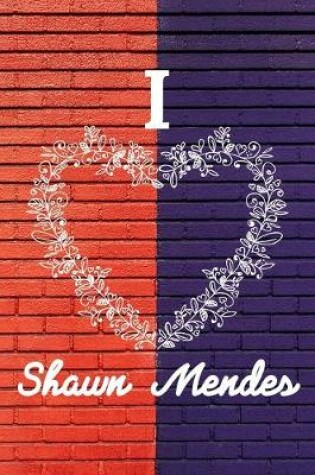 Cover of I Love Shawn Mendes