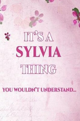 Cover of It's A SYLVIA Thing You Wouldn't Understand