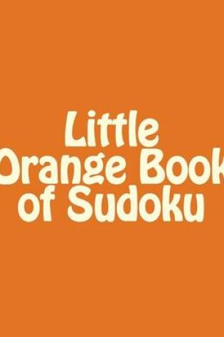 Cover of Little Orange Book of Sudoku