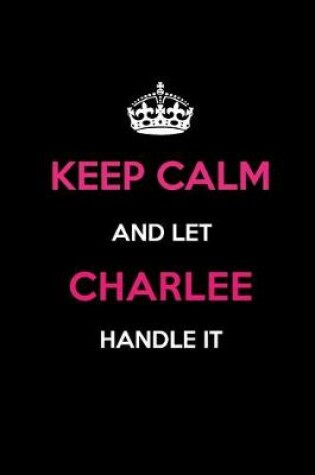 Cover of Keep Calm and Let Charlee Handle It