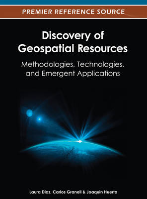 Cover of Discovery of Geospatial Resources: Methodologies, Technologies, and Emergent Applications