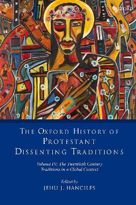 Book cover for The Oxford History of Protestant Dissenting Traditions, Volume IV