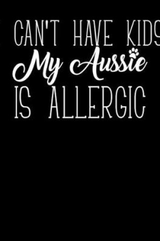 Cover of I Can't Have Kids My Aussie Is Allergic