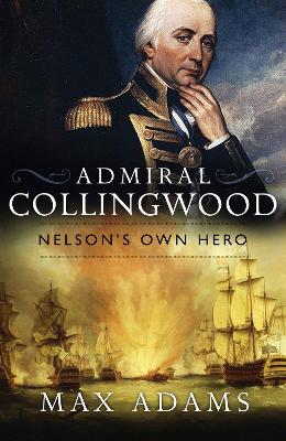 Book cover for Admiral Collingwood: Nelson's Own Hero