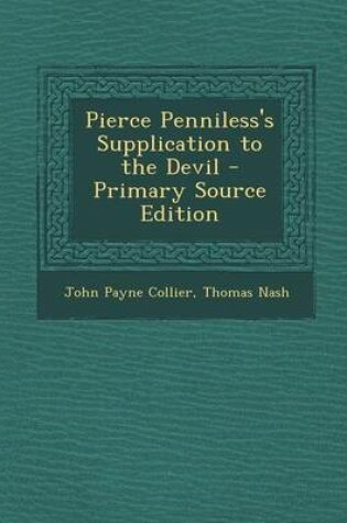 Cover of Pierce Penniless's Supplication to the Devil - Primary Source Edition