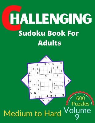 Book cover for Challenging Sudoku Book for Adults Volume 9