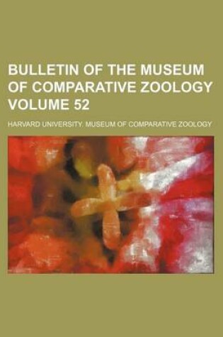 Cover of Bulletin of the Museum of Comparative Zoology Volume 52