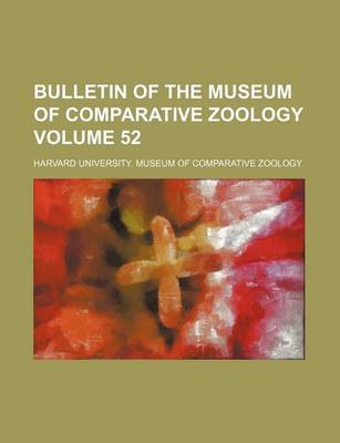 Book cover for Bulletin of the Museum of Comparative Zoology Volume 52