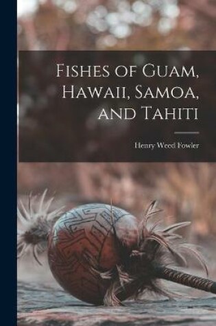 Cover of Fishes of Guam, Hawaii, Samoa, and Tahiti