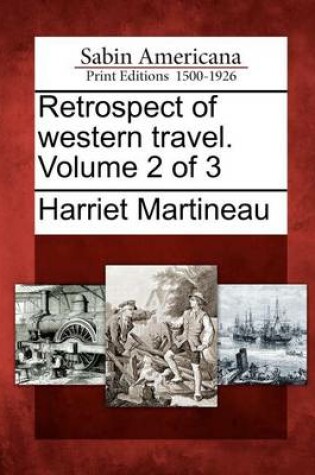 Cover of Retrospect of Western Travel. Volume 2 of 3