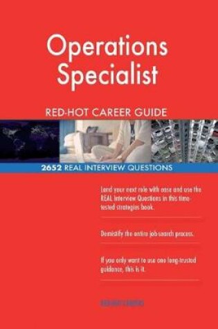 Cover of Operations Specialist Red-Hot Career Guide; 2652 Real Interview Questions