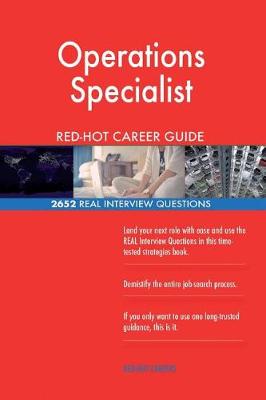 Book cover for Operations Specialist Red-Hot Career Guide; 2652 Real Interview Questions