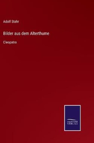 Cover of Bilder aus dem Alterthume