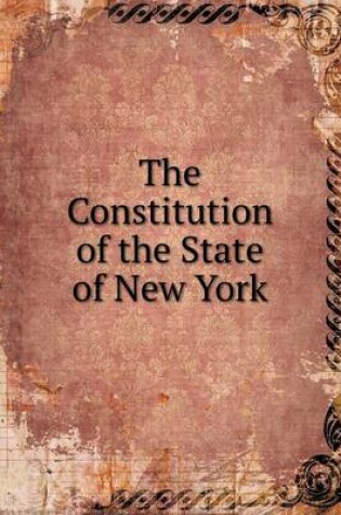 Cover of The Constitution of the State of New York