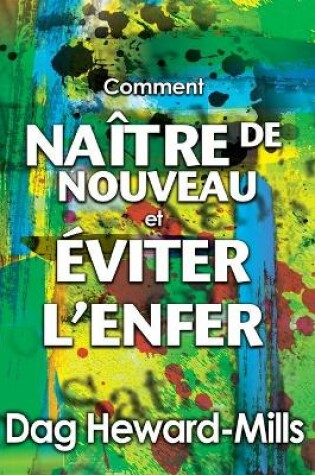 Cover of Comment Naitre de nouveau et comment eviter l'enfer