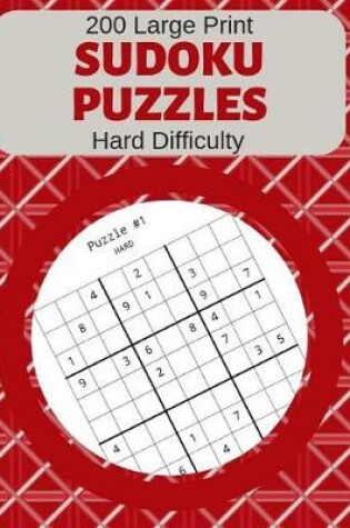 Cover of 200 Large Print Sudoku Puzzles Hard Difficulty