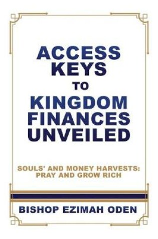 Cover of Access Keys to Kingdom Finances Unveiled