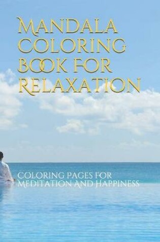 Cover of Mandala Coloring Book For Relaxation