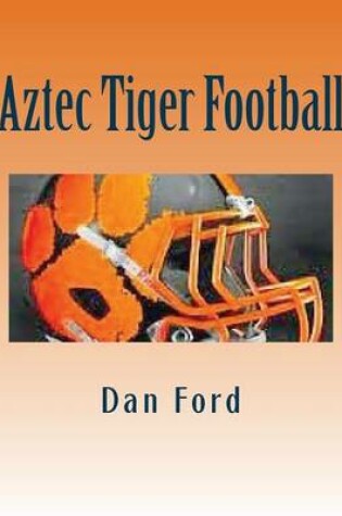 Cover of Aztec Tiger Football