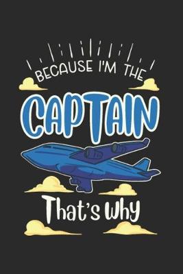 Book cover for Because I'm The Captain That's Why