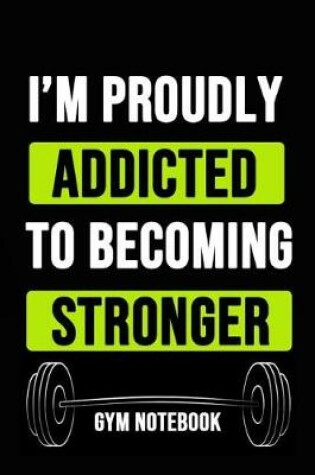 Cover of I'm Proudly Addicted To Becoming Stronger