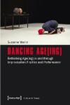 Book cover for Dancing Age(ing) – Rethinking Age(ing) in and through Improvisation Practice and Performance